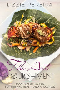 Title: The Art of Nourishment, Author: Lizzie Pereira