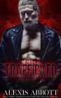 Trafficked: A Dark Romance