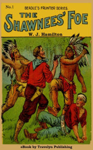 Title: The Shawnees Foe, Author: W. J. Hamilton