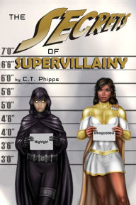 Title: The Secrets of Supervillainy, Author: C. T. Phipps