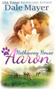 Title: Aaron: A Hathaway House Heartwarming Romance, Author: Dale Mayer