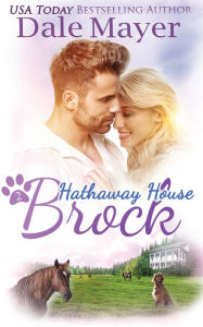 Title: Brock: A Hathaway House Heartwarming Romance, Author: Dale Mayer