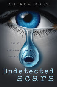 Title: Undetected scars, Author: Andrew Ross