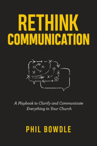 Title: Rethink Communication, Author: Phil Bowdle