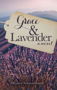 Title: Grace & Lavender, Author: Heather Norman Smith