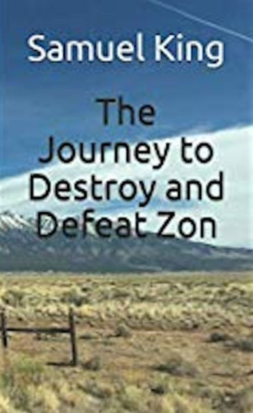 The Journey To Destroy And Defeat Zon