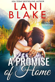 Title: A Promise Of Home: A Small Town Romance, Author: Lani Blake