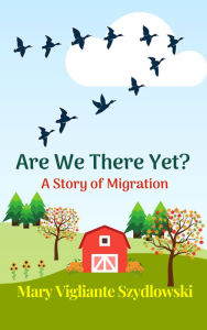 Title: Are We There Yet?, Author: Mary Vigliante Szydlowski