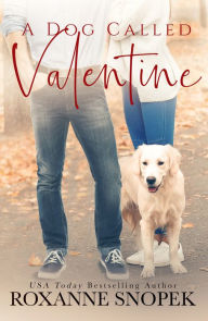 Title: A Dog Called Valentine, Author: Roxanne Snopek