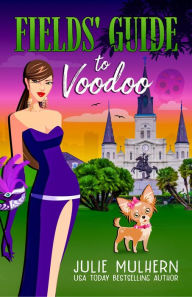 Title: Fields' Guide to Voodoo, Author: Julie Mulhern