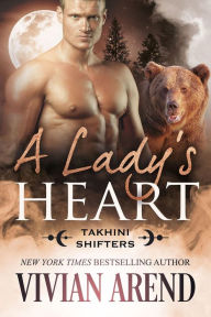 Title: A Lady's Heart: Takhini Shifters #3, Author: Vivian Arend