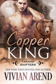 Title: Copper King: Takhini Shifters #1, Author: Vivian Arend