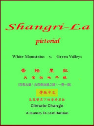 Title: SHANGRI-LA PICTORIAL**Climate Change : A Journey To Lost Horizon, Author: HwaMeiYuan PRESS