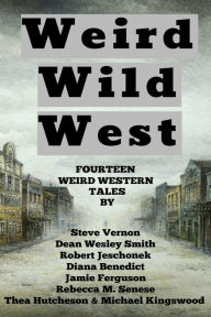 Title: Weird Wild West, Author: Diana Benedict
