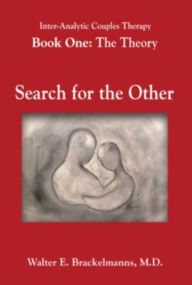 Title: Inter-Analytic Couples Therapy: An Interpersonal and Psychoanalytic Model, Author: Walter E. Brackelmanns M.D.