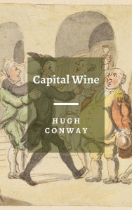 Title: Capital Wine, Author: Hugh Conway