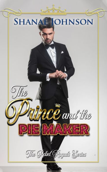 The Prince and the Pie Maker: a Sweet Royal Romance