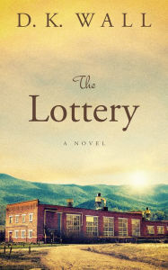 Title: The Lottery, Author: D. K. Wall