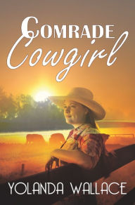 Title: Comrade Cowgirl, Author: Yolanda Wallace