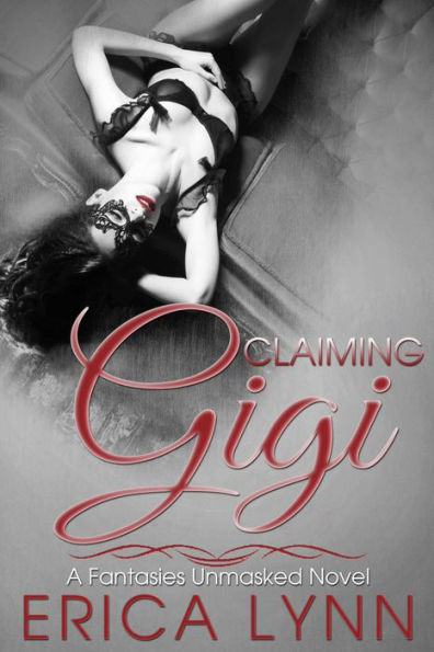 Claiming Gigi (Fantasies Unmasked, 3)