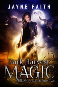 Title: Dark Harvest Magic, Author: Jayne Faith
