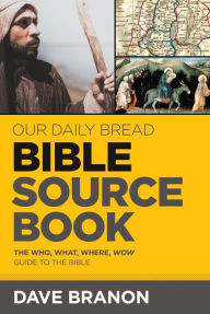 Title: Our Daily Bread Bible Sourcebook, Author: Dave Branon