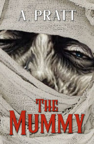 Title: The Mummy, Author: A. Pratt