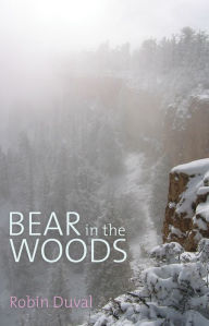 Title: Bear in the Woods, Author: Robin Duval