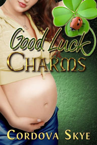 Title: Good Luck Charms, Author: Cordova Skye