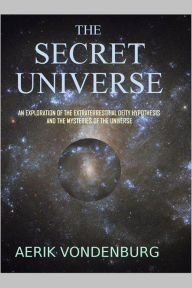Title: The Secret Universe, Author: Aerik Vondenburg