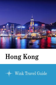 Title: Hong Kong - Wink Travel Guide, Author: Wink Travel Guide