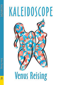 Title: Kaleidoscope, Author: Venus Reising