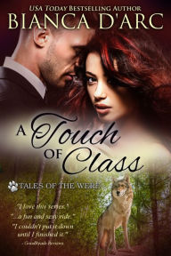 Title: A Touch of Class, Author: Bianca D'Arc