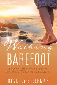 Title: WALKING BAREFOOT, Author: Beverly Steerman
