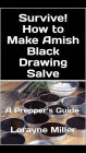 Survive! How To Make Amish Black Drawing Salve