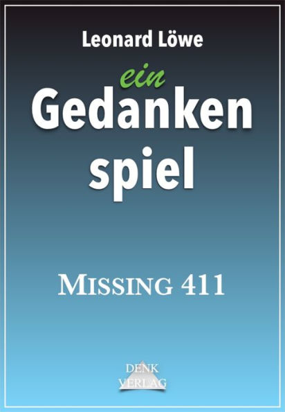 ein Gedankenspiel: Missing 411