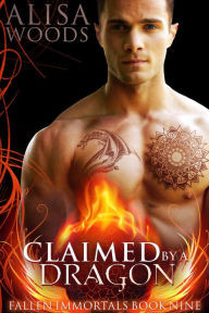 Title: Claimed by a Dragon (Fallen Immortals 9), Author: Alisa Woods