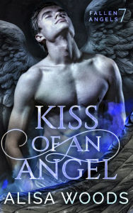 Title: Kiss of an Angel (Fallen Angels 7): A Christmas Story, Author: Alisa Woods