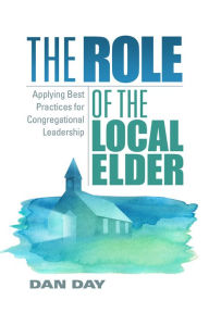 Title: The Role of the Local Elder, Author: Dan Day