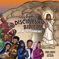 Title: The Family Discipleship Bible: New Testament, Author: Chris Chavez