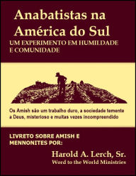 Title: Anabatistas na America do Sul, Author: Harold Lerch