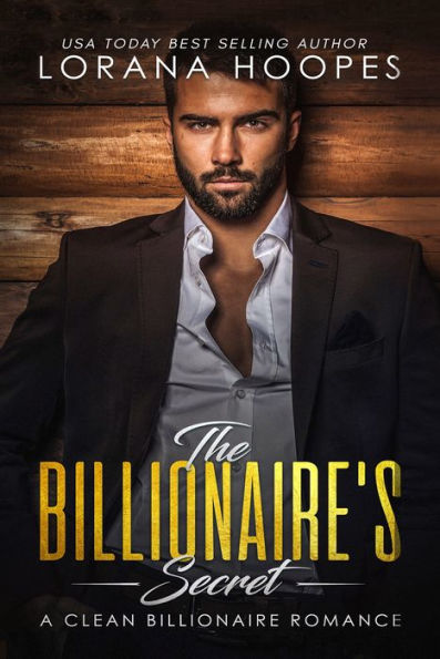 The Billionaire's Secret: A Clean Billionaire Romance