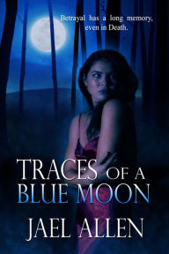 Title: Traces of a Blue Moon, Author: Jael Allen