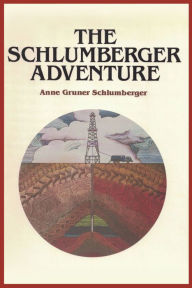Title: The Schlumberger Adventure, Author: Anne Gruner Schlumberger