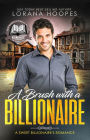 A Brush with a Billionaire: A Clean Billionaire Romance