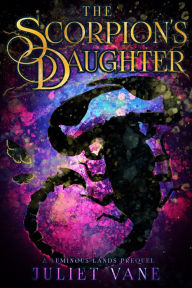Title: The Scorpion's Daughter, Author: Juliet Vane