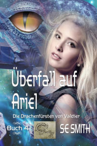 Title: Uberfall auf Ariel, Author: S. E. Smith