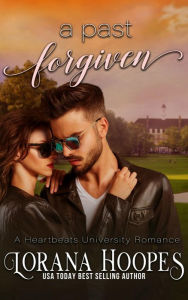 Title: A Past Forgiven: A Clean Inspirational Romance, Author: Lorana Hoopes