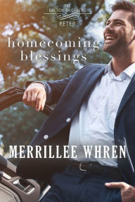 Title: Homecoming Blessings: Contemporary Christian Romance, Author: Merrillee Whren