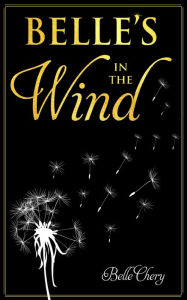 Title: Belle's in the Wind by Belle Chery, Author: Cindy Chery